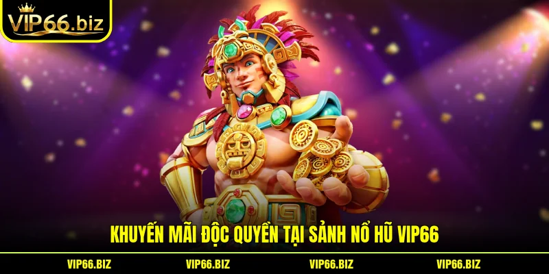 Khuyến mãi độc quyền tại sảnh Nổ Hũ VIP66